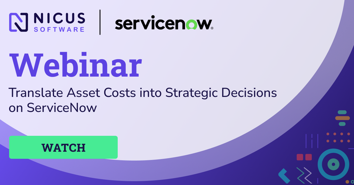 Nicus Software Translate Asset Costs into Strategic Decisions on ServiceNow